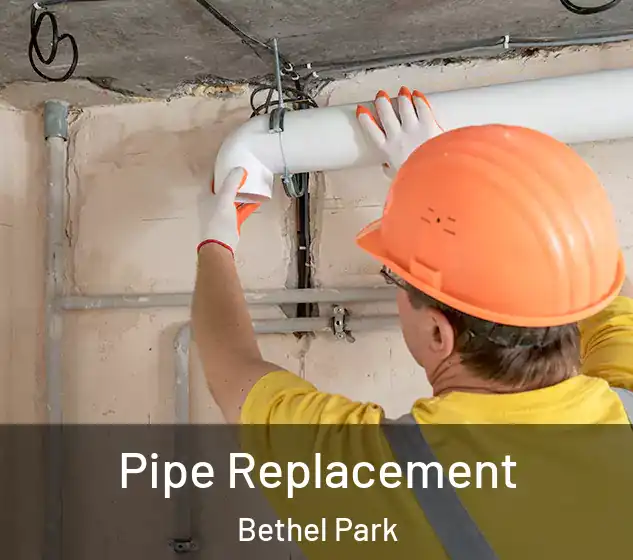  Pipe Replacement Bethel Park