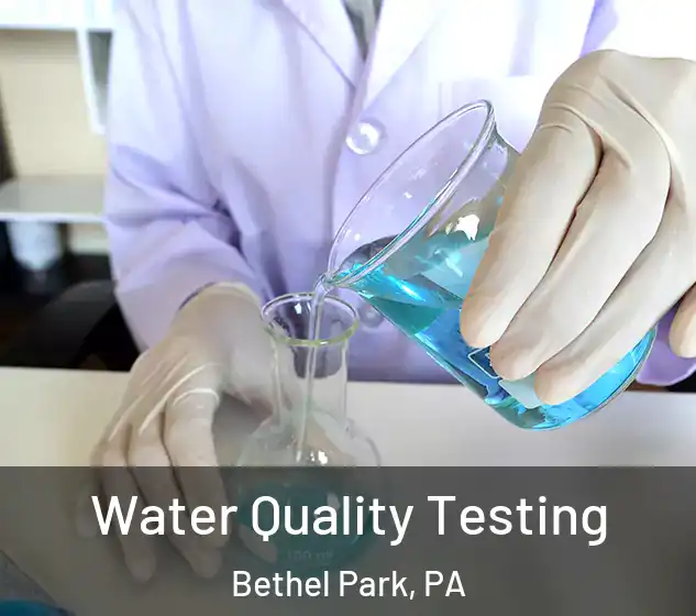  Water Quality Testing Bethel Park, PA